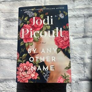 Jodi Picoult By Any Other Name Hardcover